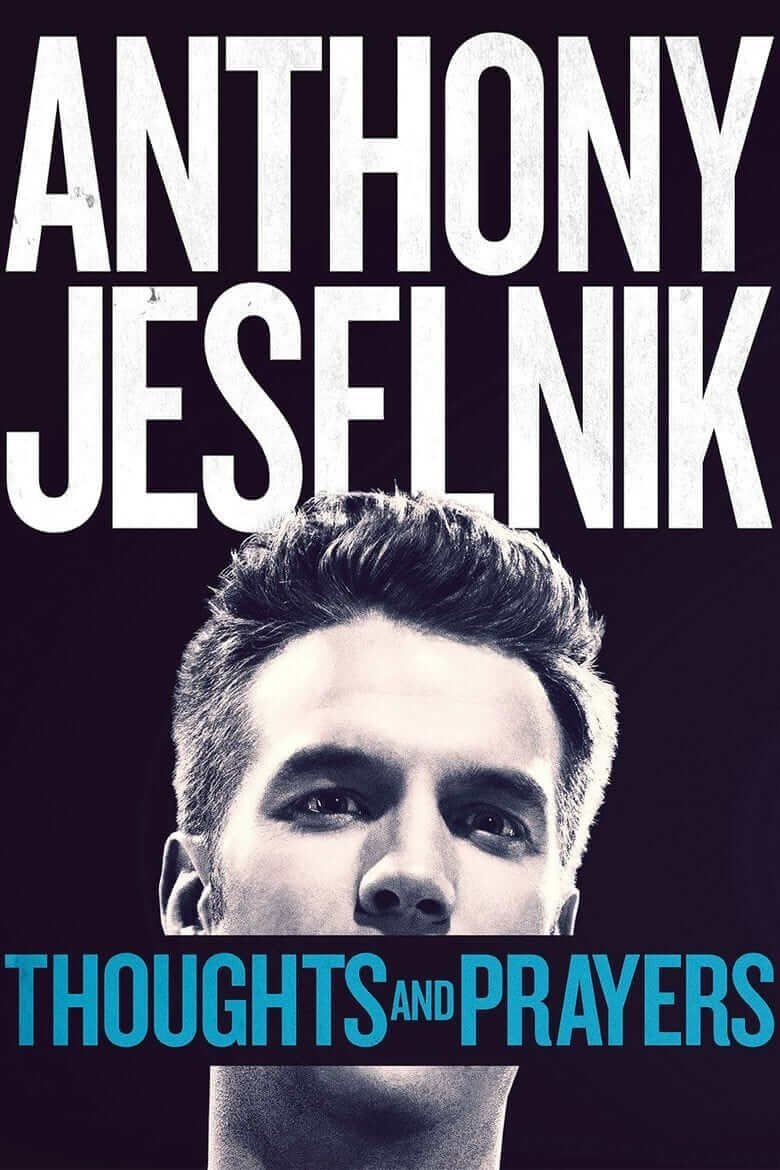 آنتونی جسلنیک: افکار و دعاها (Anthony Jeselnik: Thoughts and Prayers)